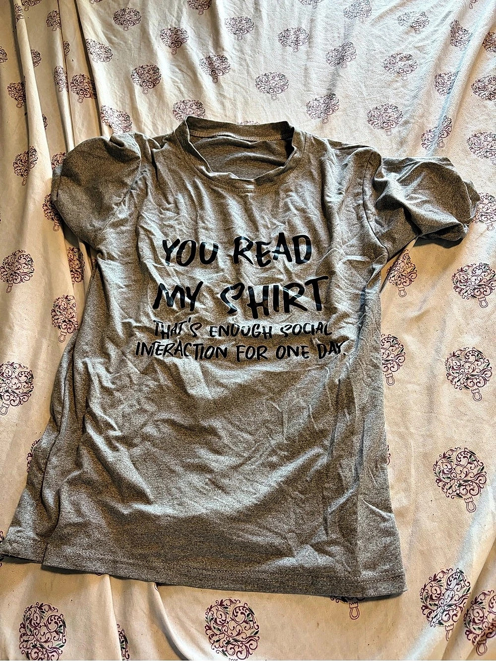 You Read My Shirt That's Enough Social Interaction For One Day T-Shirt